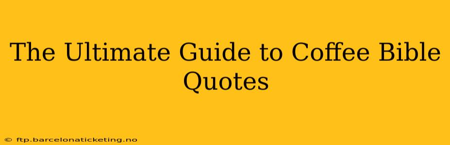 The Ultimate Guide to Coffee Bible Quotes