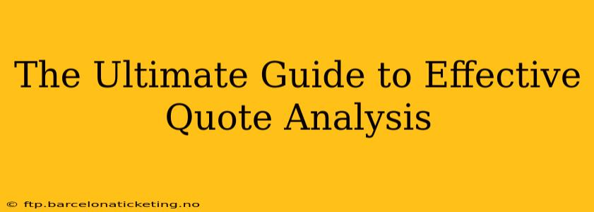 The Ultimate Guide to Effective Quote Analysis