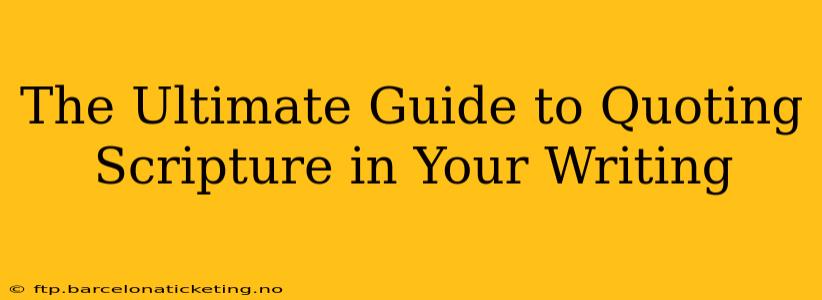 The Ultimate Guide to Quoting Scripture in Your Writing