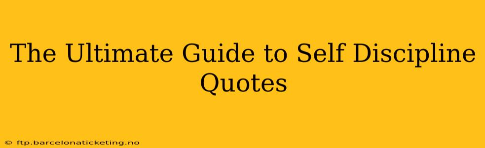 The Ultimate Guide to Self Discipline Quotes