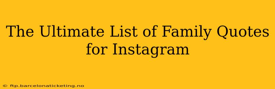 The Ultimate List of Family Quotes for Instagram