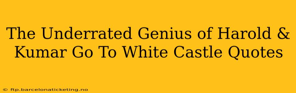 The Underrated Genius of Harold & Kumar Go To White Castle Quotes