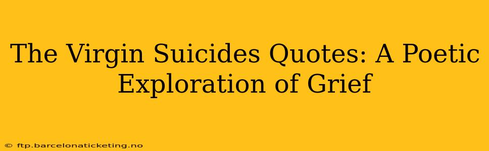 The Virgin Suicides Quotes: A Poetic Exploration of Grief