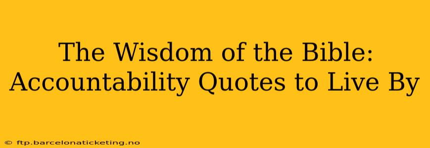 The Wisdom of the Bible: Accountability Quotes to Live By