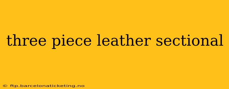 three piece leather sectional