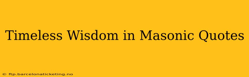 Timeless Wisdom in Masonic Quotes