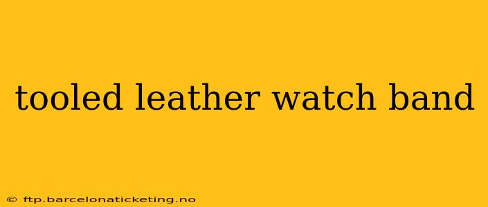 tooled leather watch band