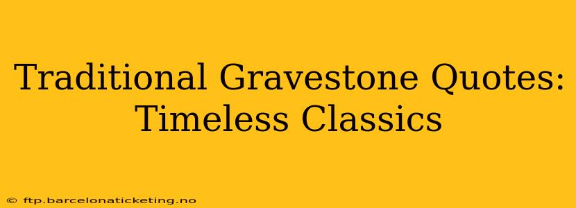 Traditional Gravestone Quotes: Timeless Classics
