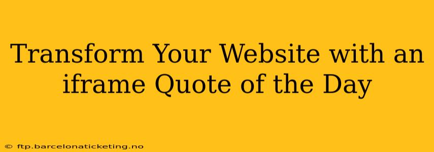 Transform Your Website with an iframe Quote of the Day