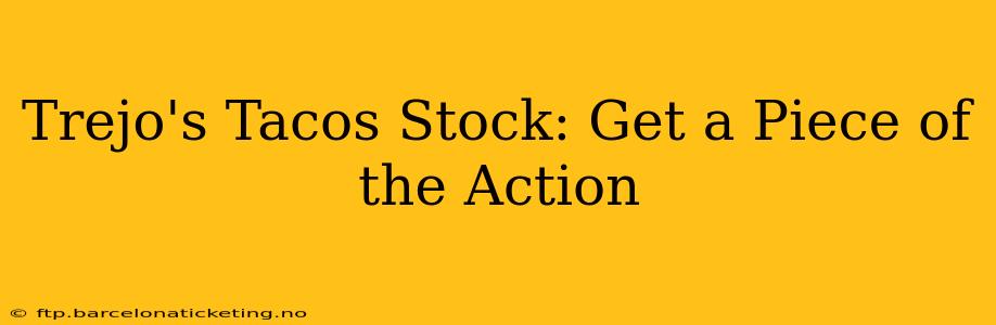 Trejo's Tacos Stock: Get a Piece of the Action