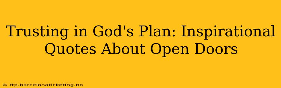 Trusting in God's Plan: Inspirational Quotes About Open Doors