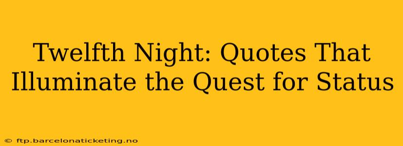 Twelfth Night: Quotes That Illuminate the Quest for Status