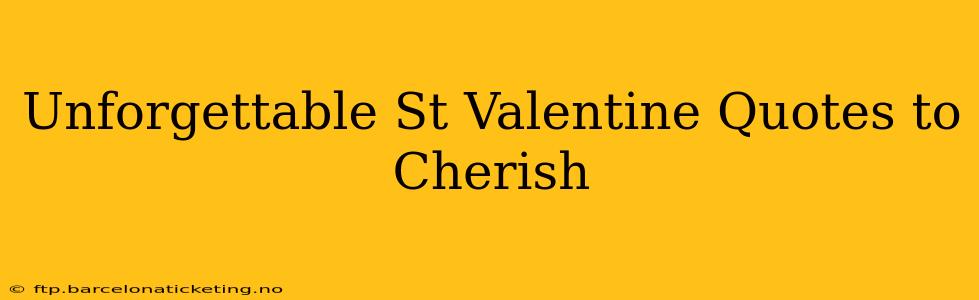 Unforgettable St Valentine Quotes to Cherish
