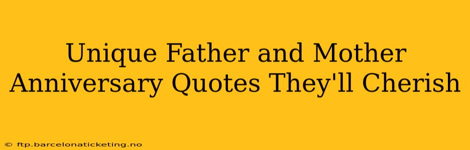 Unique Father and Mother Anniversary Quotes They'll Cherish