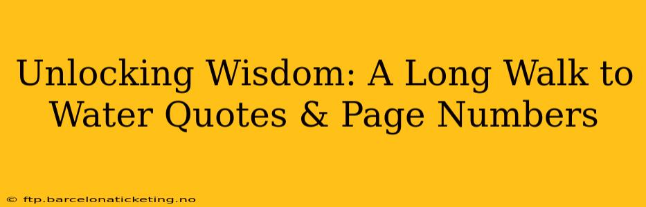Unlocking Wisdom: A Long Walk to Water Quotes & Page Numbers