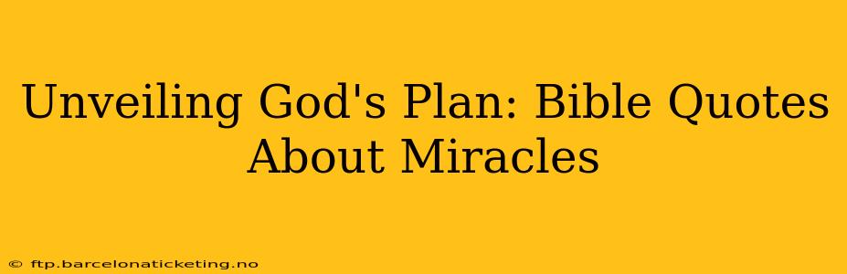 Unveiling God's Plan: Bible Quotes About Miracles