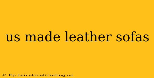 us made leather sofas
