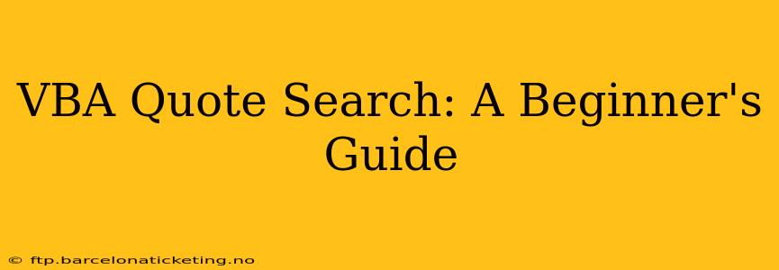 VBA Quote Search: A Beginner's Guide