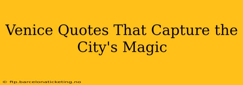 Venice Quotes That Capture the City's Magic