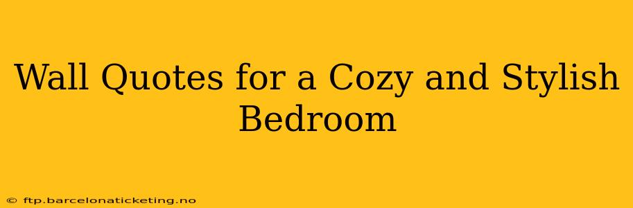 Wall Quotes for a Cozy and Stylish Bedroom