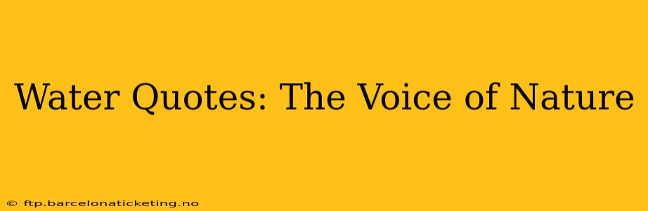 Water Quotes: The Voice of Nature