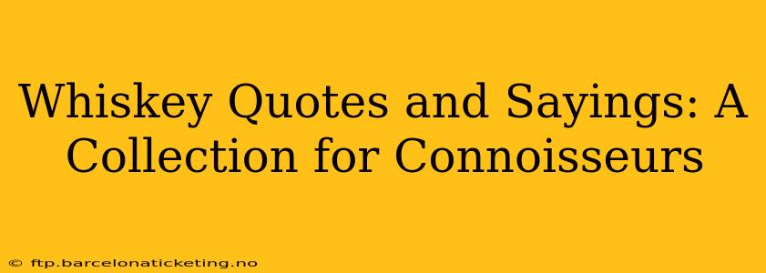 Whiskey Quotes and Sayings: A Collection for Connoisseurs