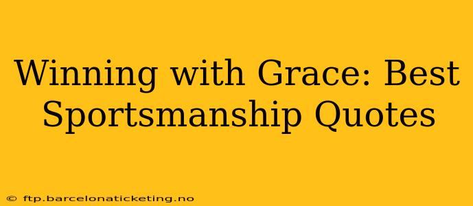 Winning with Grace: Best Sportsmanship Quotes