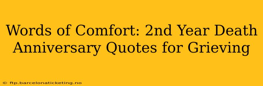 Words of Comfort: 2nd Year Death Anniversary Quotes for Grieving