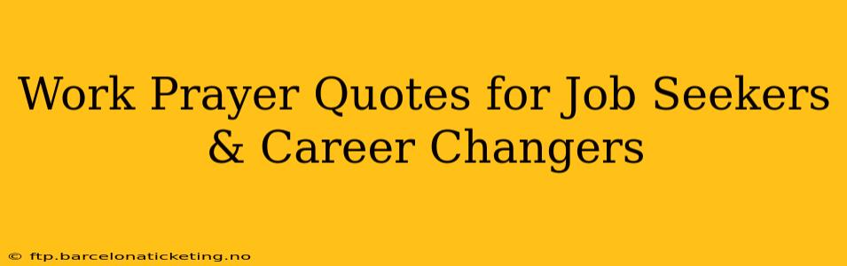 Work Prayer Quotes for Job Seekers & Career Changers