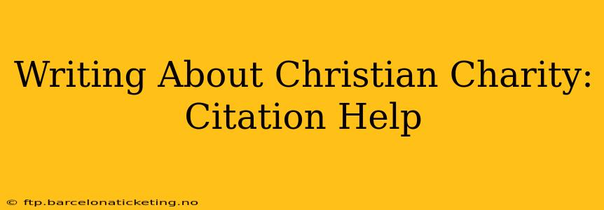 Writing About Christian Charity: Citation Help