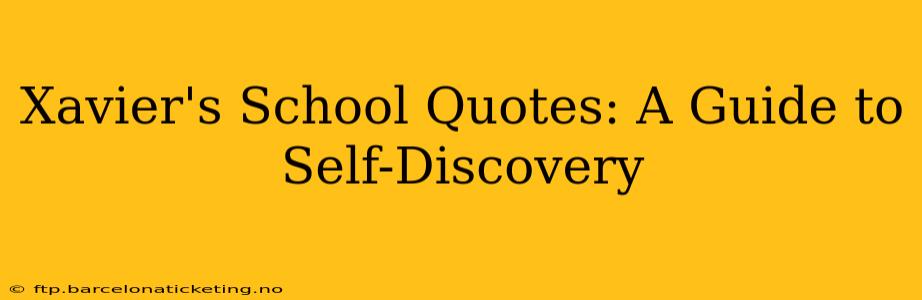 Xavier's School Quotes: A Guide to Self-Discovery